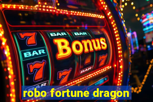 robo fortune dragon